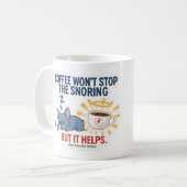 Coffee Won’t Stop The Snoring Kaffeetasse (Vorderseite Links)
