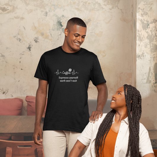 Coffee Work Quote Espresso selbst arbeiten wird T-Shirt