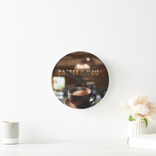 Coffee & You Wall Clock Runde Wanduhr (Zuhause)