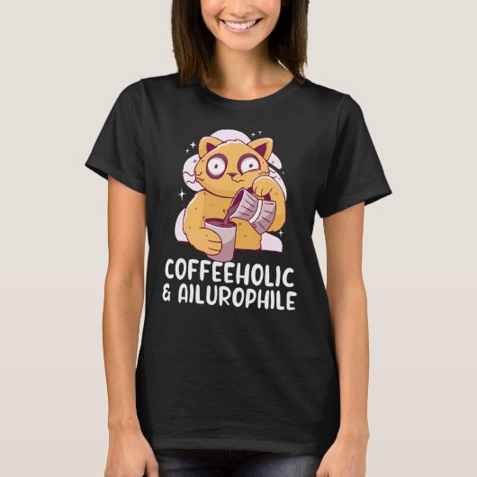 Coffeeholic Ailurophile Cat Drink Kaffeekatzen T-Shirt (Vorderseite)