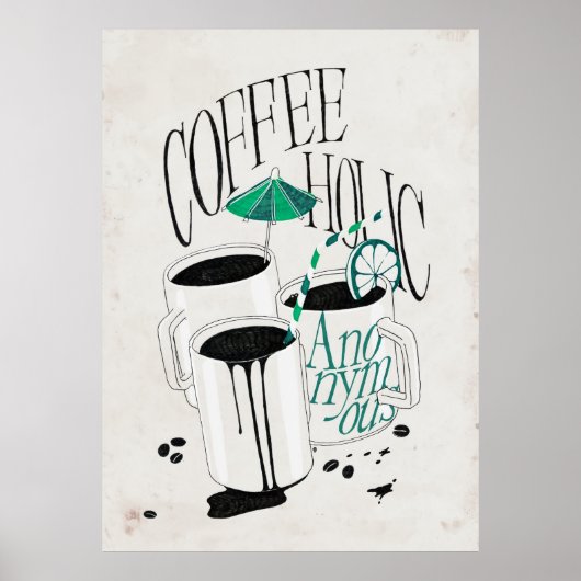Coffeeholisch Poster (Vorne)