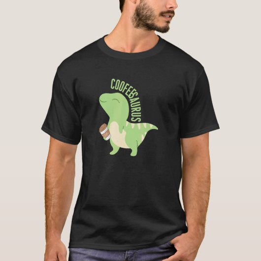 Coffeesaurus Kaffee Dinosaurier Niedlich Dino Coff T-Shirt (Vorderseite)