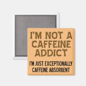 Coffein Absorbent Funny Coffee Kühlschrankmagnet (Vorderseite/Rückseite)