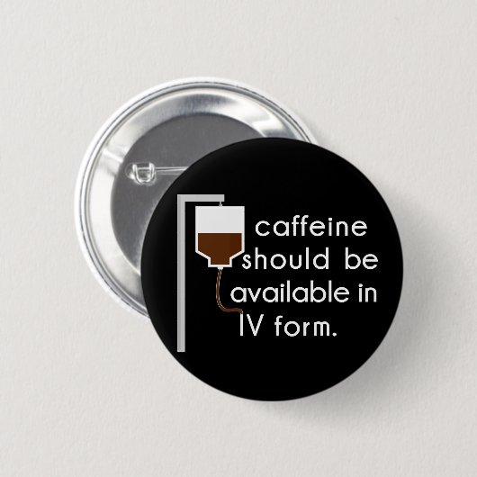 Coffein in IV, Spaß der Krankenschwester Button (Vorne & Hinten)