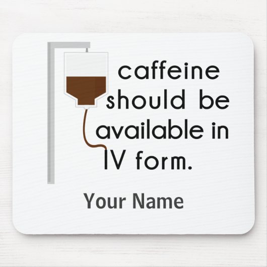 Coffein in IV, Spaß der Krankenschwester Mousepad (Vorne)