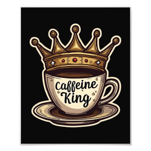 Coffein King - von Kaffee gekrönt Fotodruck (Vorne)