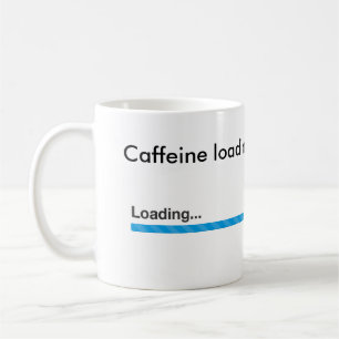 Coffein Loading, bitte warten Sie Tasse