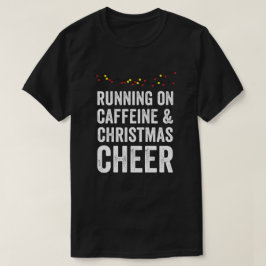 Coffein und Weihnachtsjubeln T-Shirt