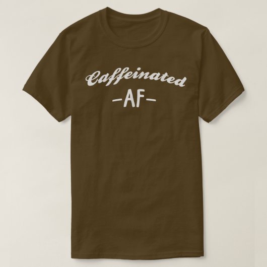 Coffeinat AF Funny Coffee Lovers Coffein T-Shirt (Design vorne)