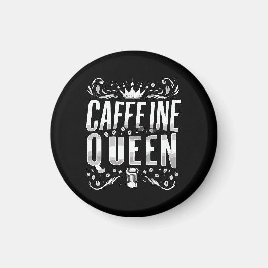 Coffeinkönigin Magnet (Vorne)