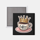 Coffeinkönigin - von Kaffee gekrönt Magnet (Vorderseite/Rückseite)
