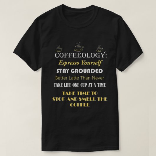 Coffeology Funny Coffee Quotes T-Shirt (Design vorne)