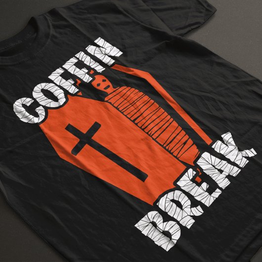 Coffin Break Funny T-Shirt