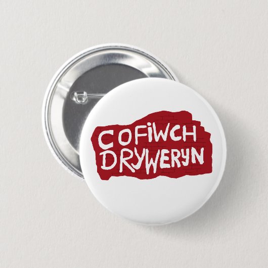 Cofiwch Dryweryn Abzeichen Button (Vorne & Hinten)