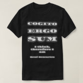 COGITO ERGO SUM Classic TShirt (Design vorne)