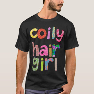 Coily Hair Girl Curly Black Afro Queen Melanin Pop T-Shirt