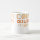 Coin Collecting Crew Collector Collect Coin Collec Kaffeetasse (Mittel)
