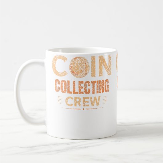 Coin Collecting Crew Collector Collect Coin Collec Kaffeetasse (Links)