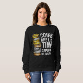 Coin Collecting For  Coin Collector Coin Enthusias Sweatshirt (Vorne ganz)