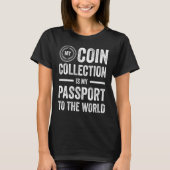 Coin Collecting For Coin Collector Coin Enthusias T-Shirt (Vorderseite)