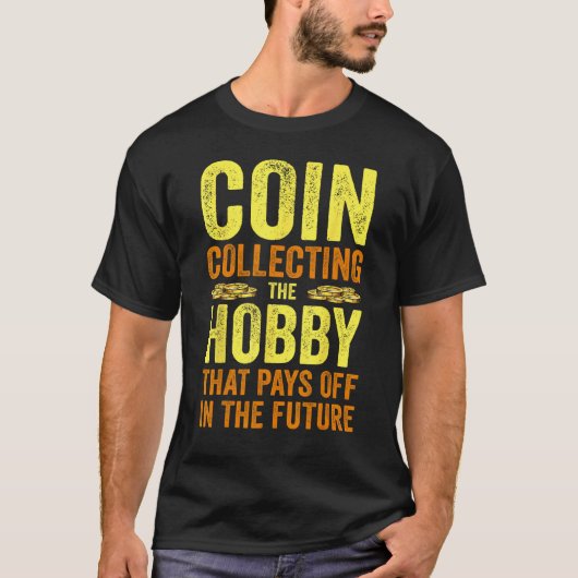Coin Collecting For  Coin Collector Coin Enthusias T-Shirt (Vorderseite)
