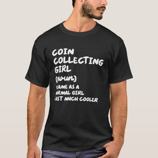 Coin Collecting Girl Definition Coin Collector T-Shirt (Vorderseite)