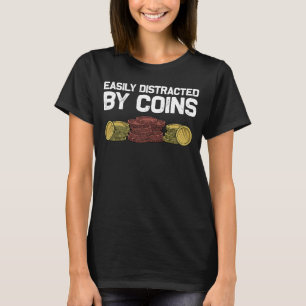 Coin Collector for Men Women Kids Coin Collector T-Shirt