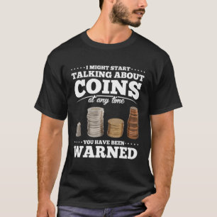 Coin Collector Gift Funny Coin T-Shirt