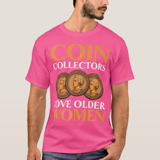 Coin Collector Numismatist Currency Coin Collectin T-Shirt