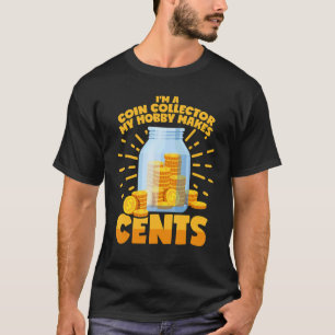 Coin Collector Sprichwort Coin Collection C T-Shirt