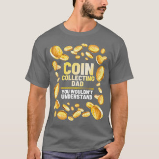Coin Collector Vater Funny Father Graphic T-Shirt