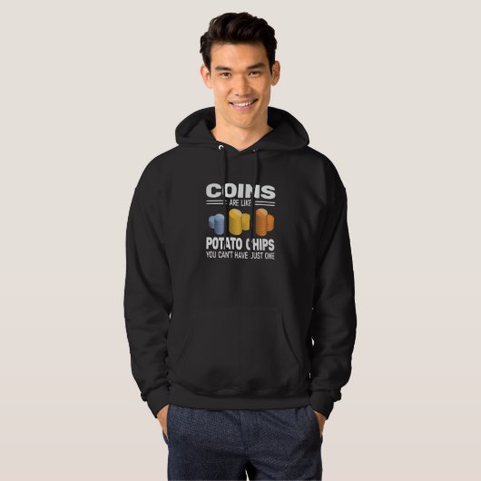 Coins are like Potato Chips Numismatist Coin Colle Hoodie (Vorne ganz)