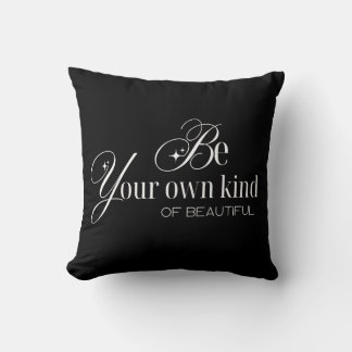 Cojín throw Pillow "Be your own kind of beautiful" Kissen
