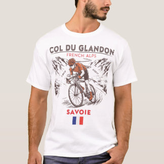 Col du Glandon Radfahren | Französische Alpen Stra T-Shirt