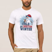 Cold as Boston Winter T-Shirt (Vorderseite)