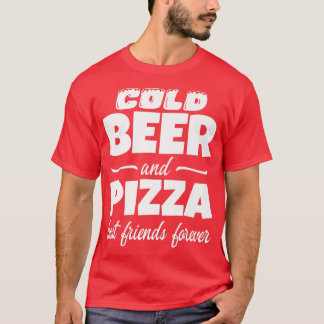 Cold Beer & Pizza Beste Freunde für immer Funny Co T-Shirt