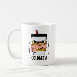 Cold Brew Funny Freezing Coffee Pub Kaffeetasse