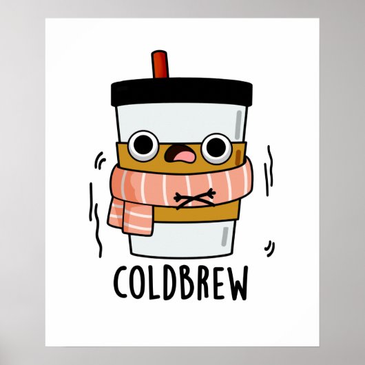 Cold Brew Funny Freezing Coffee Pub Poster (Vorne)