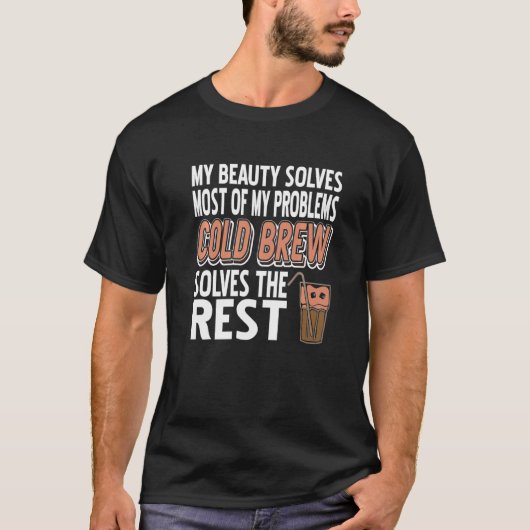 Cold Brew löst die Erholung des aktuellen Problems T-Shirt (Vorderseite)