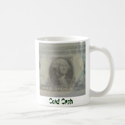 Cold Cash Kaffeetasse (Rechts)