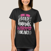 Cold Hands Warm Heart Inspirational Nurse Nursing T-Shirt (Vorderseite)