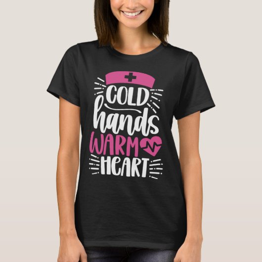 Cold Hands Warm Heart  Inspirational Nurse Nursing T-Shirt (Vorderseite)