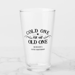 Cold one Old One 50 th Birthday Glas