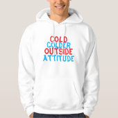 Cold Outside, Colder Attitude – Streetwear Hoodie (Vorderseite)