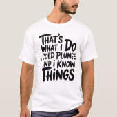 Cold Plunge That's What I Do I Know Things T-Shirt (Vorderseite)