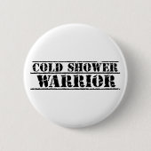 Cold Shower Warrior Abzeichen! Seien Sie stolz! Button (Vorderseite)