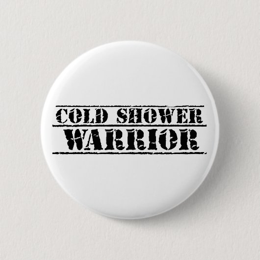 Cold Shower Warrior Abzeichen! Seien Sie stolz! Button (Vorderseite)