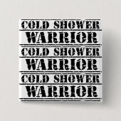 Cold Shower Warrior Square Abzeichen Button (Vorderseite)