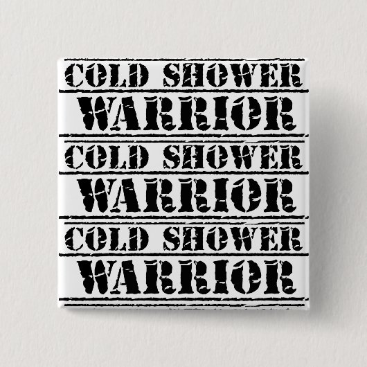 Cold Shower Warrior Square Abzeichen Button (Vorderseite)