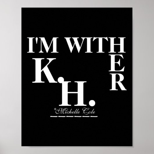 Cole ist bei ihr (kamala Harris) Poster (Vorne)